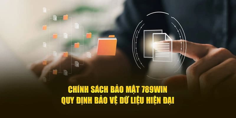 Khái quát chung về chính sách bảo mật 789Win